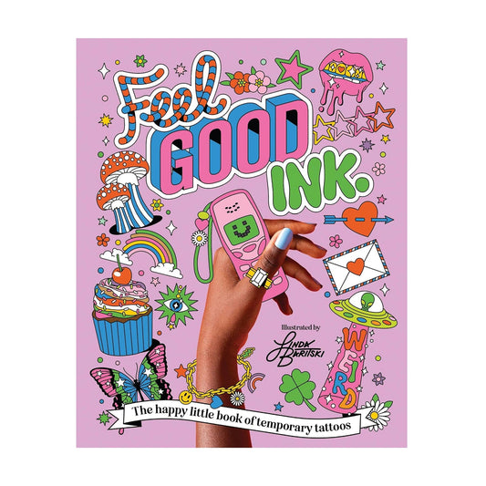Feel Good Ink: The happy little book of temporary tattoos