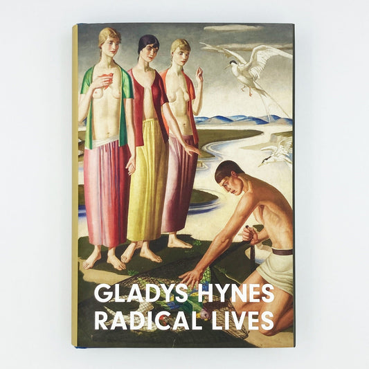 Gladys Hynes: Radical Lives